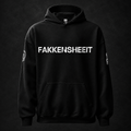 The Fakkensheeit Hoodies