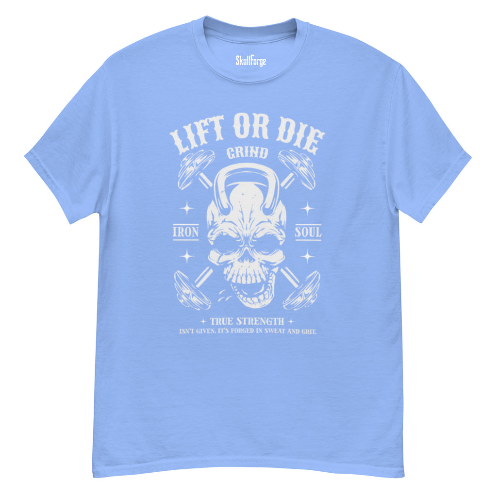 Lift or Die Unisex T-shirt T-SHIRT